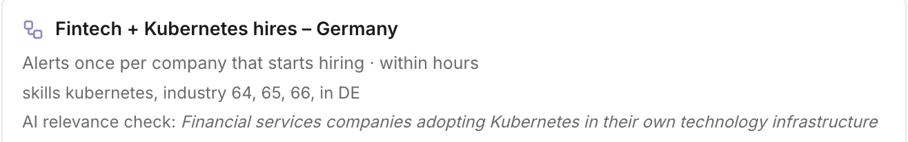 A proposed workflow card: Fintech and Kubernetes hires in Germany, alerts once per company that starts hiring, within hours, with an AI relevance check sentence